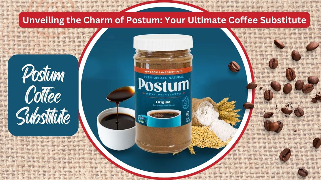 Postum Unveiling the Charm of Postum: Your Ultimate Coffee Substitute – PantryWay